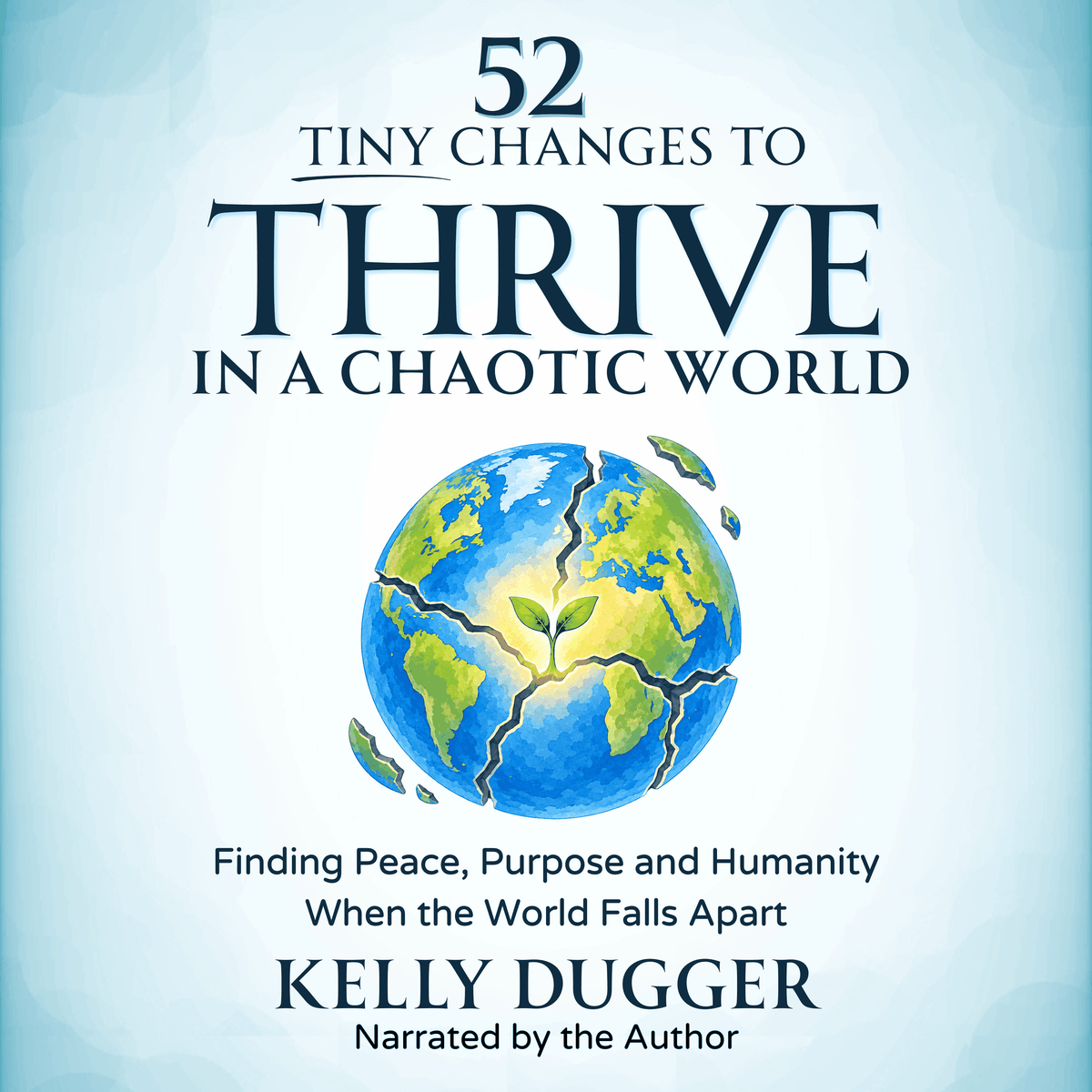 52 Tiny Changes to Thrive in a Chaotic World