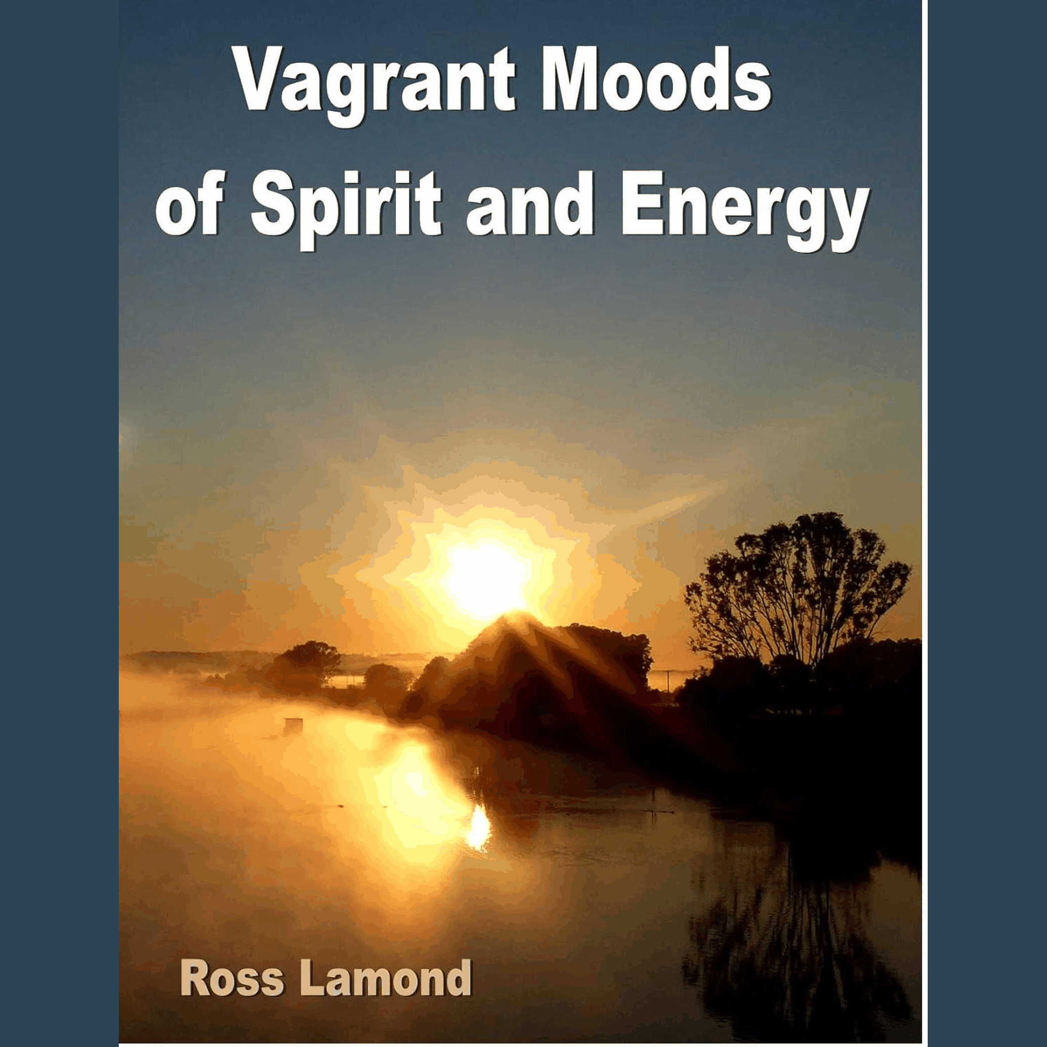 Vagrant Moods of Spirit and Energy