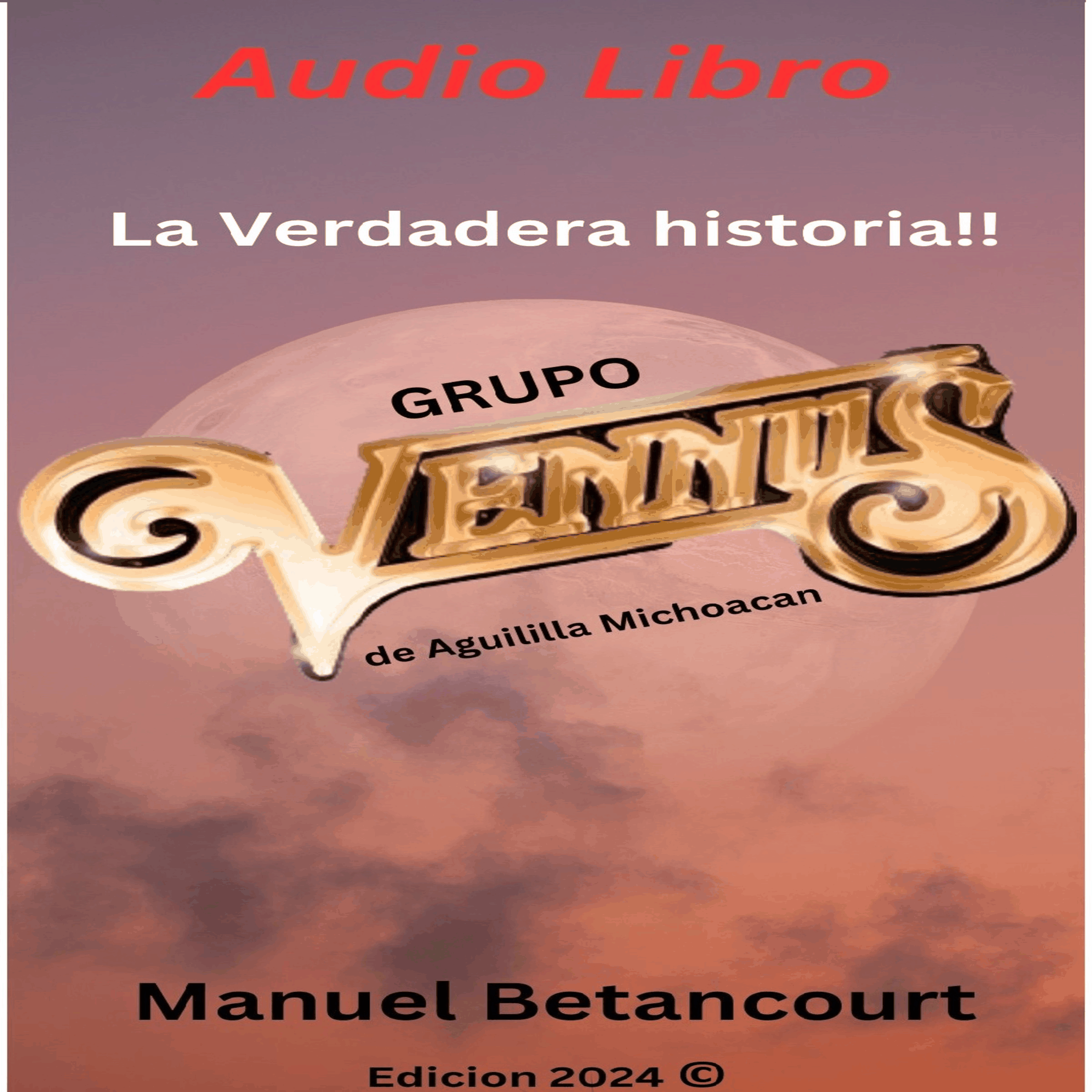 LA VERDADERA HISTORIA, GRUPO VENNUS DE AGUILILLA MICHOACAN
