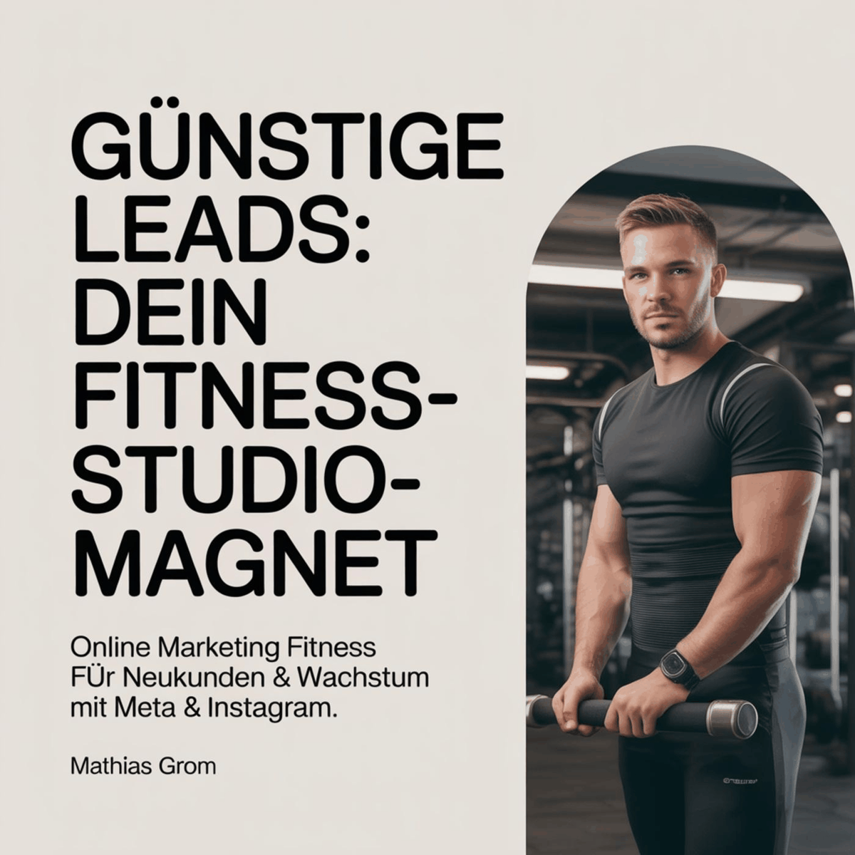Günstige Leads - Dein Fitnessstudio-Magnet