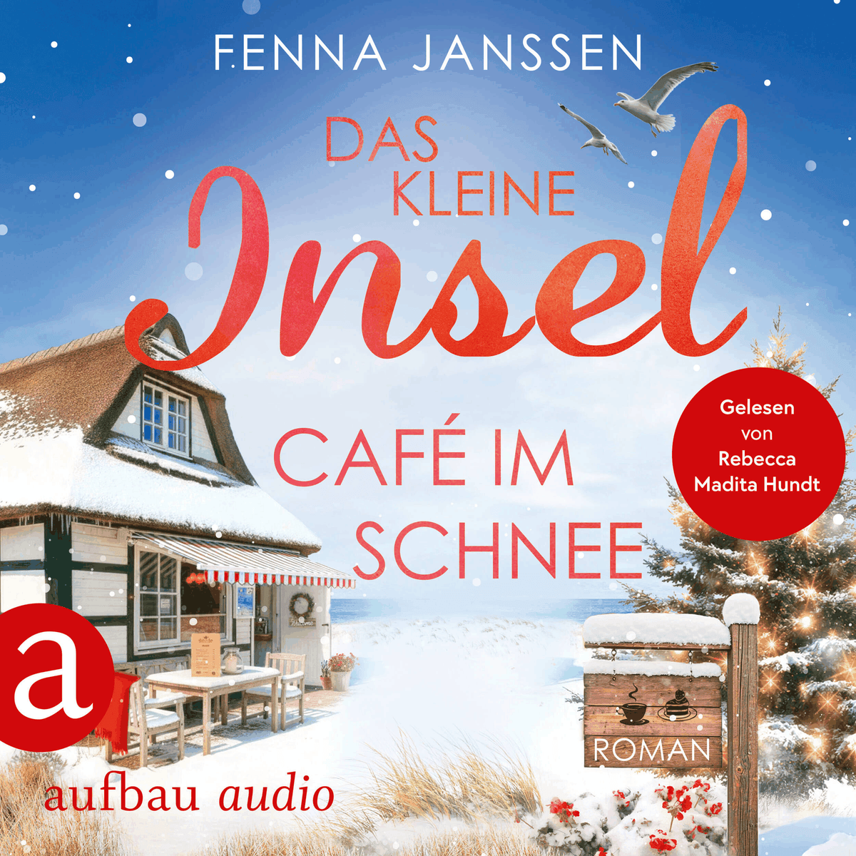 Das kleine Inselcafé im Schnee - Liebe, Glück und Sonnenschein, Band 8 (Ungekürzt)