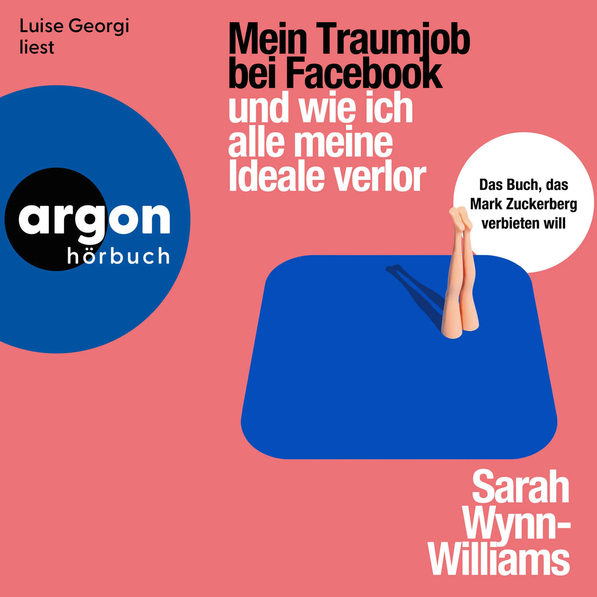 Mein Traumjob bei Facebook und wie ich alle meine Ideale verlor (Ungekürzte Lesung)