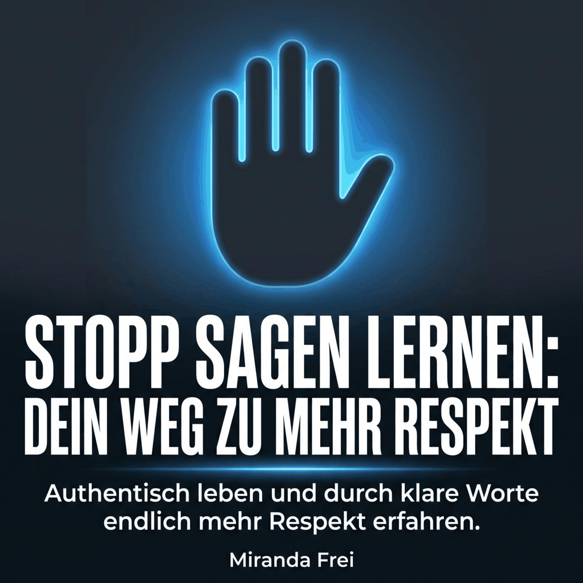 Stopp sagen lernen: Dein Weg zu mehr Respekt