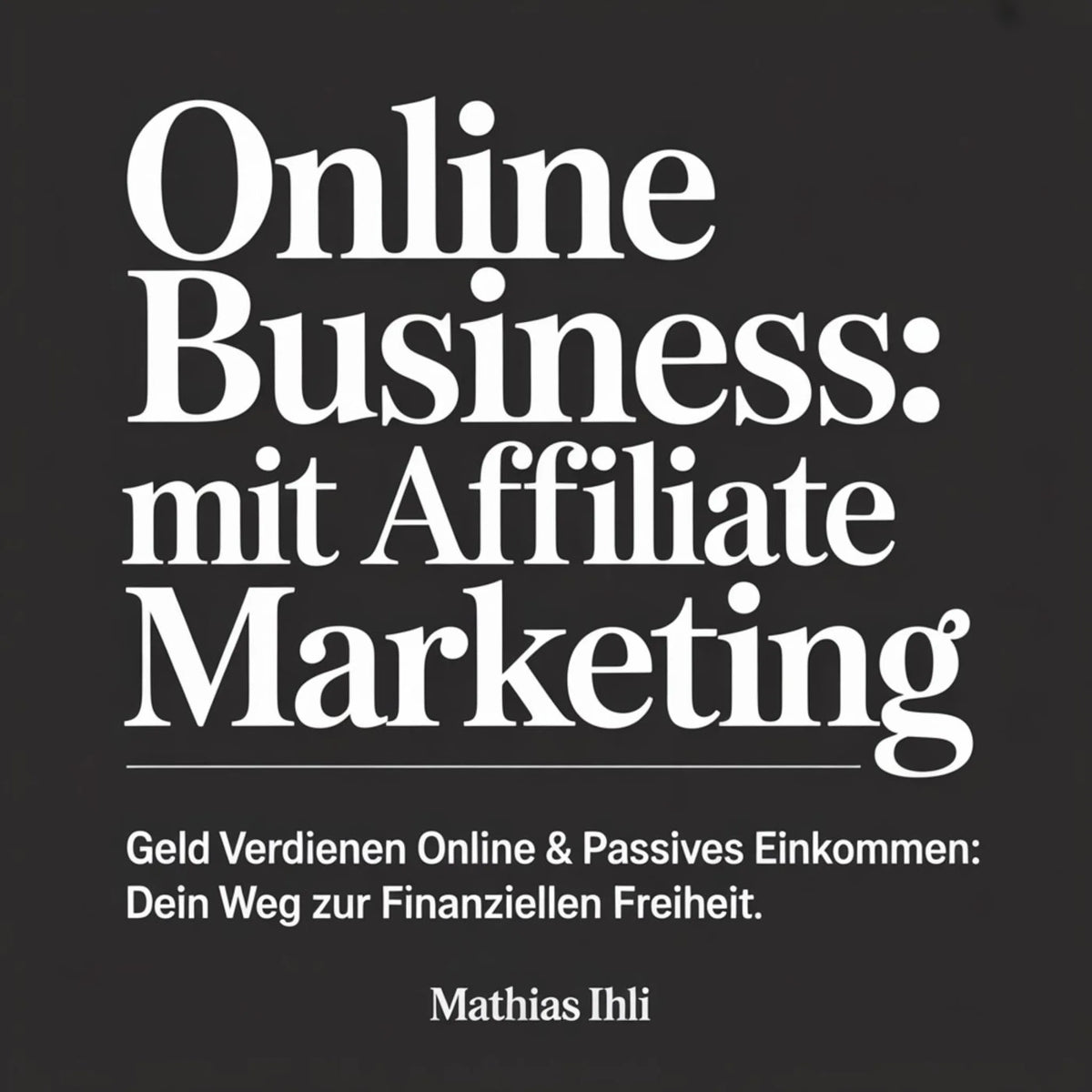 Online Business - Mit Affiliate Marketing