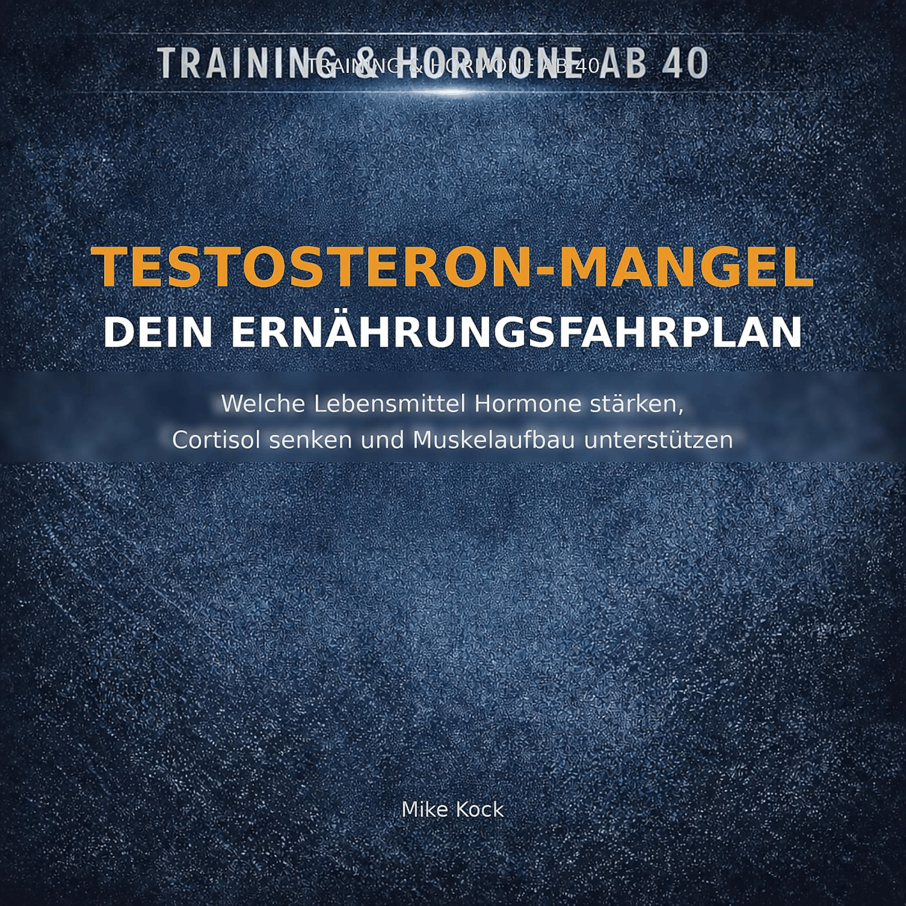 Testosteron Mangel - Dein Ernährungsfahrplan