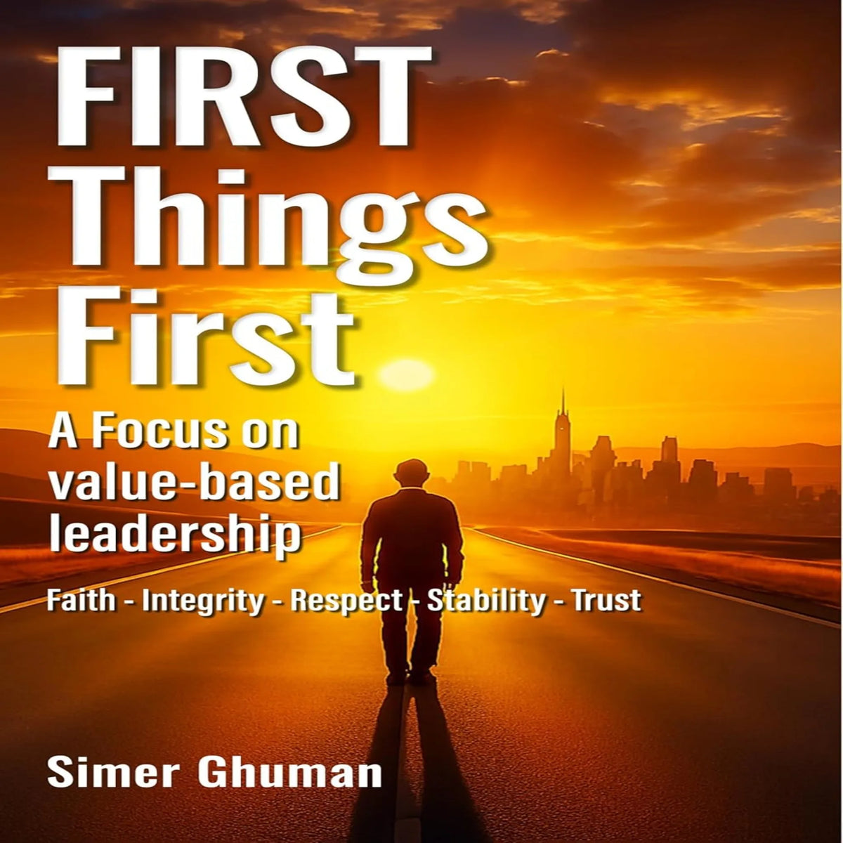 First Things First  A Focus on value-based leadership