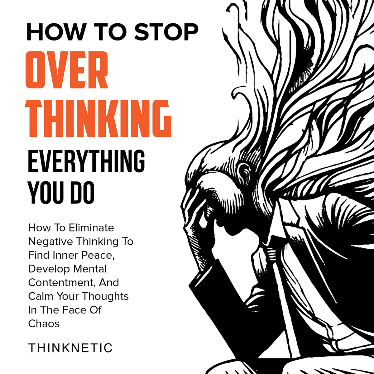 How to Stop Overthinking Everything You Do
