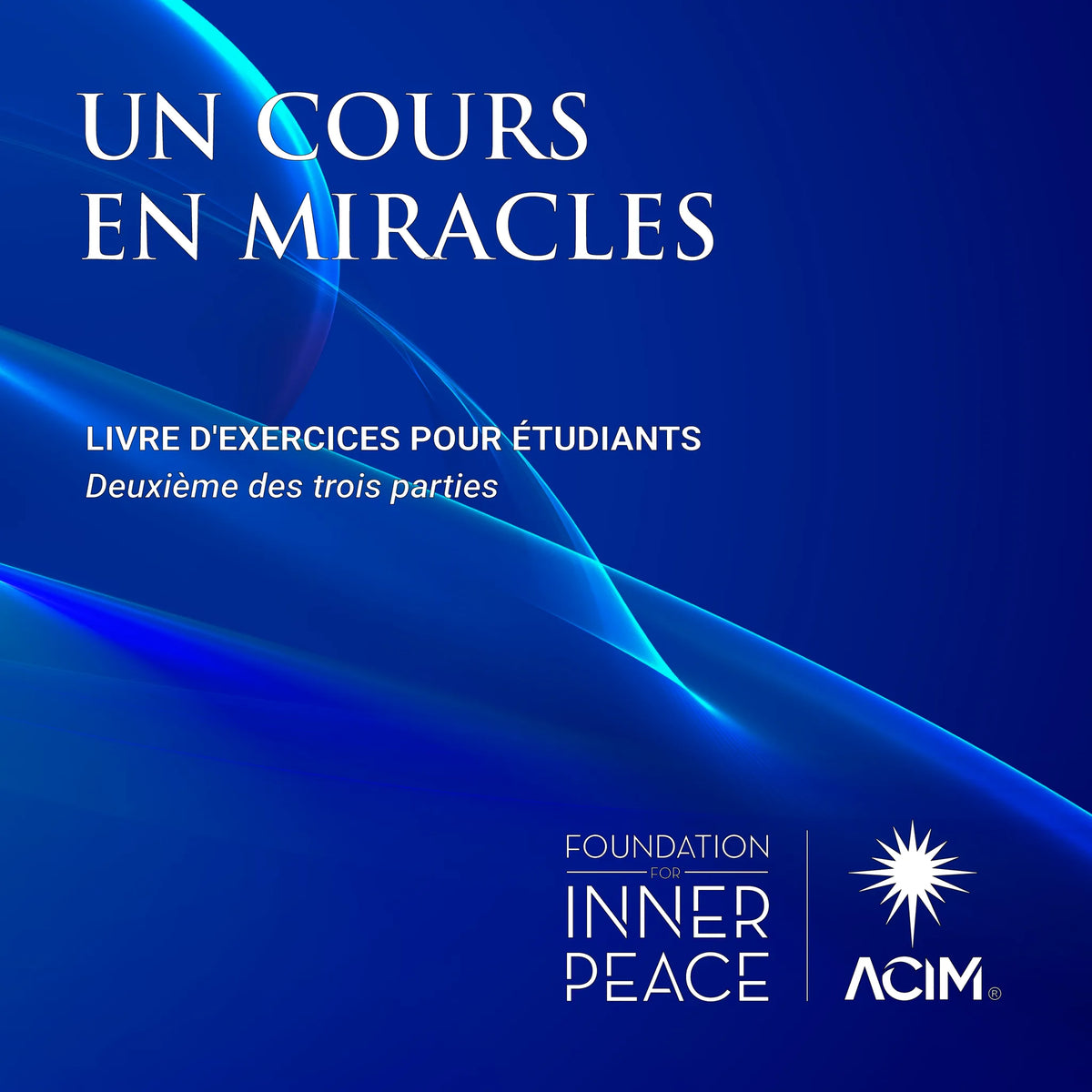 Un cours en miracles: Livre d'exercices pour étudiants