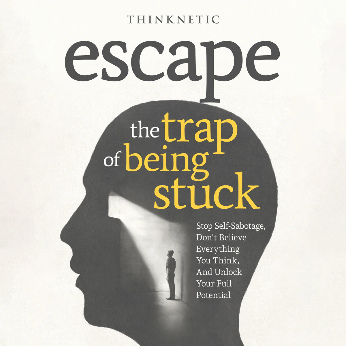 Escape the Trap of Being Stuck