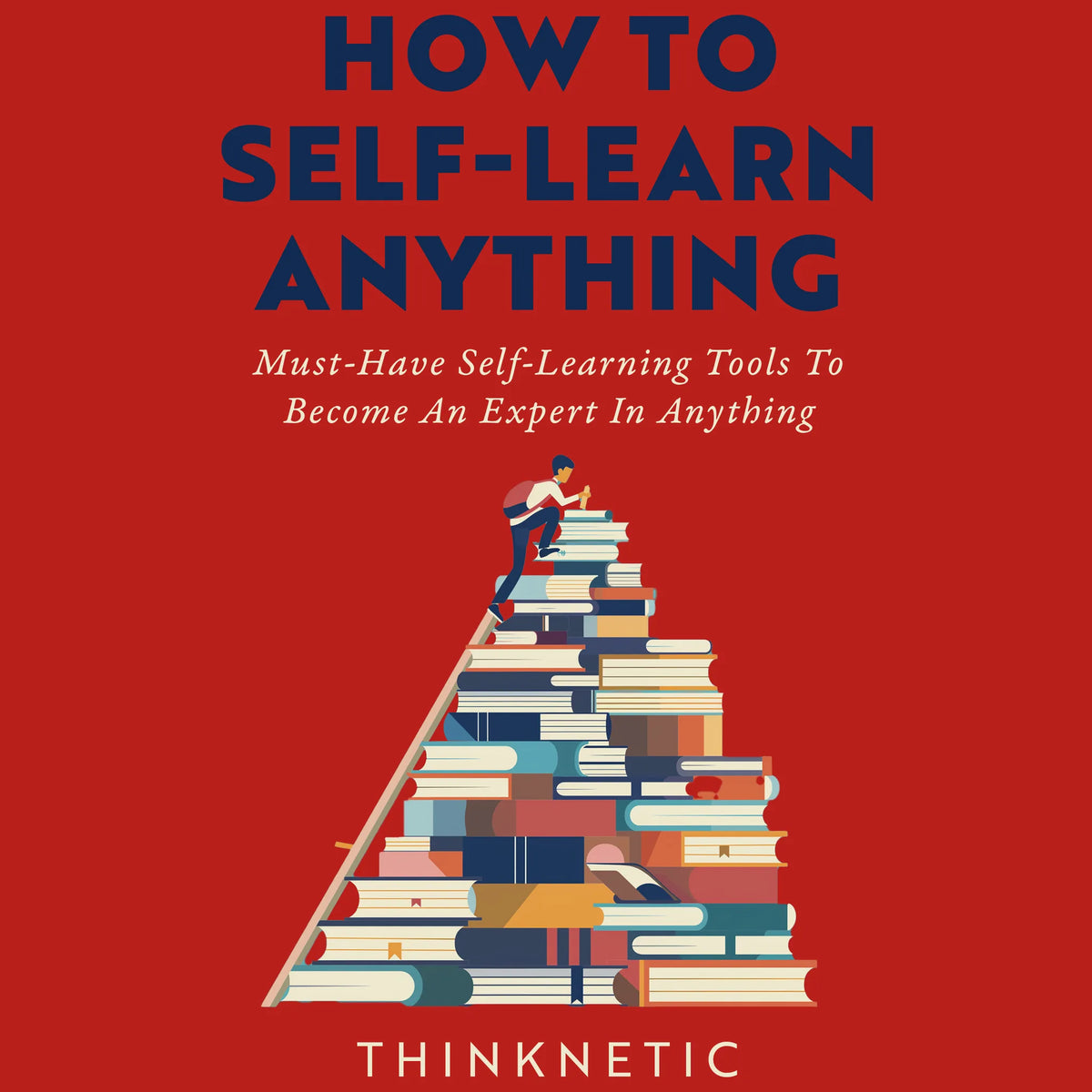 How to Self-Learn Anything