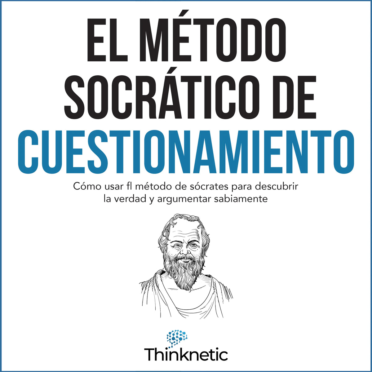 El metodo Socratico de cuestionamiento [The Socratic Method of Questioning]