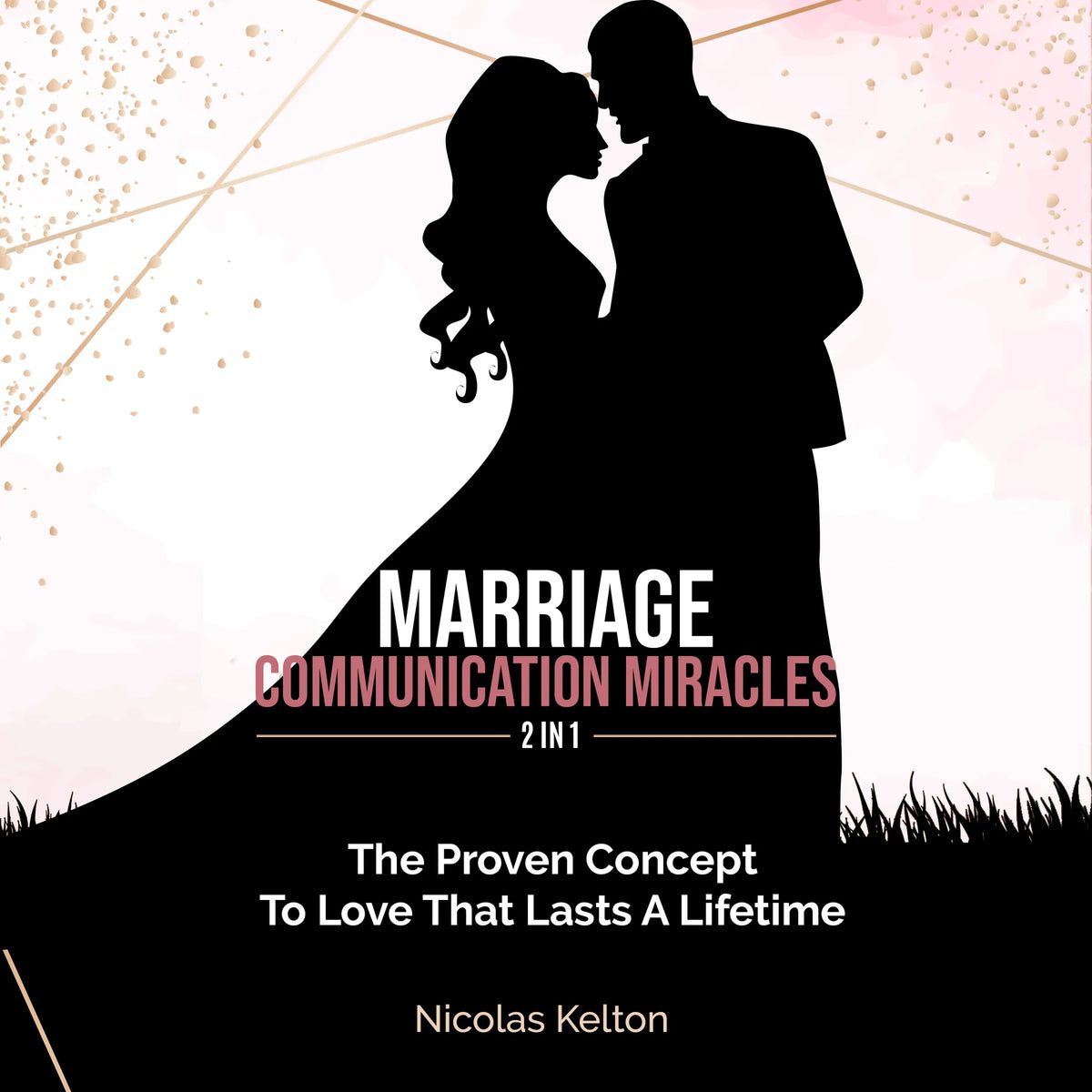 Marriage Communication Miracles: 2 in 1