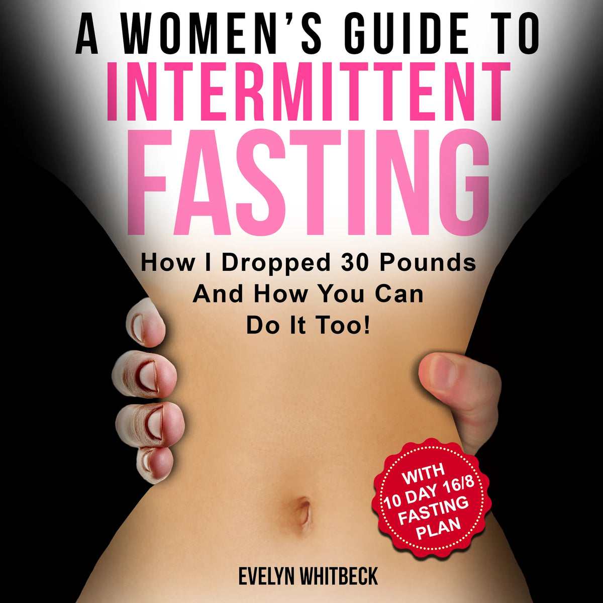 A Women's Guide To Intermittent Fasting