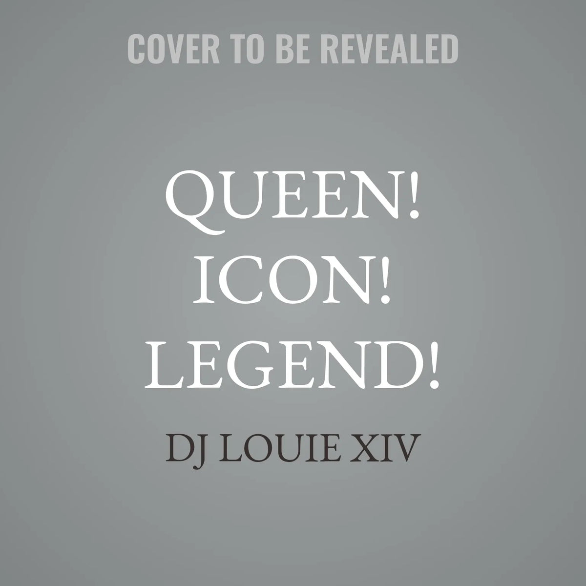 Queen! Icon! Legend!
