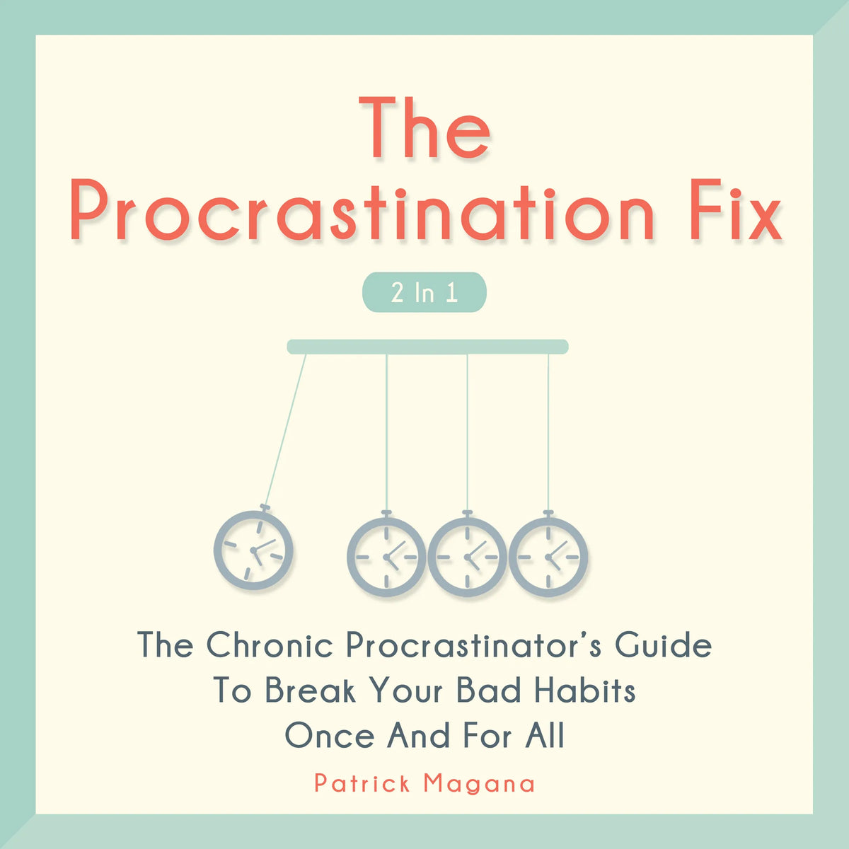 The Procrastination Fix 2 in 1
