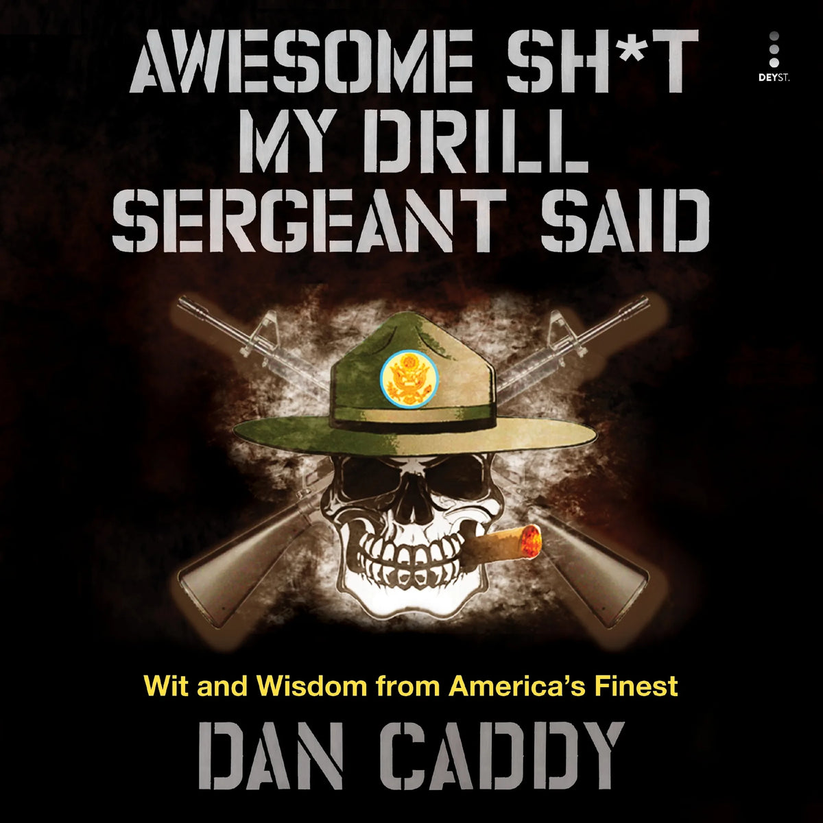 Awesome Sh*t My Drill Sergeant Said