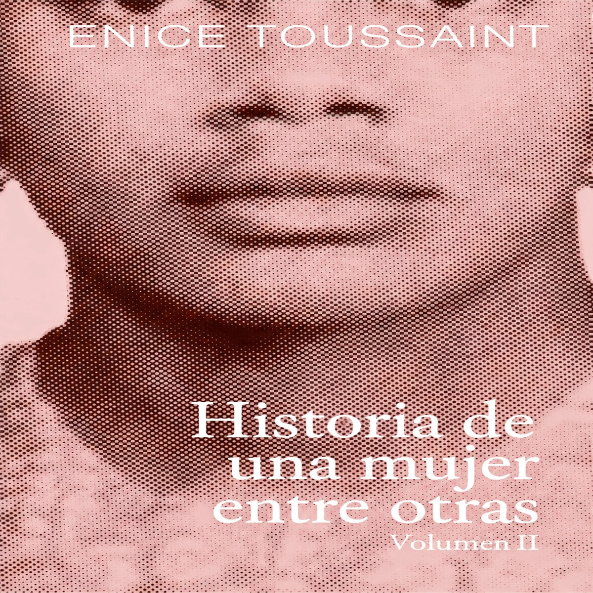 Historia de una mujer entre otras Volumen II