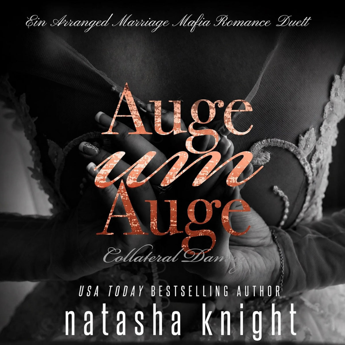 Auge um Auge - Collateral Damage: Ein Arranged Marriage Mafia Romance Duett
