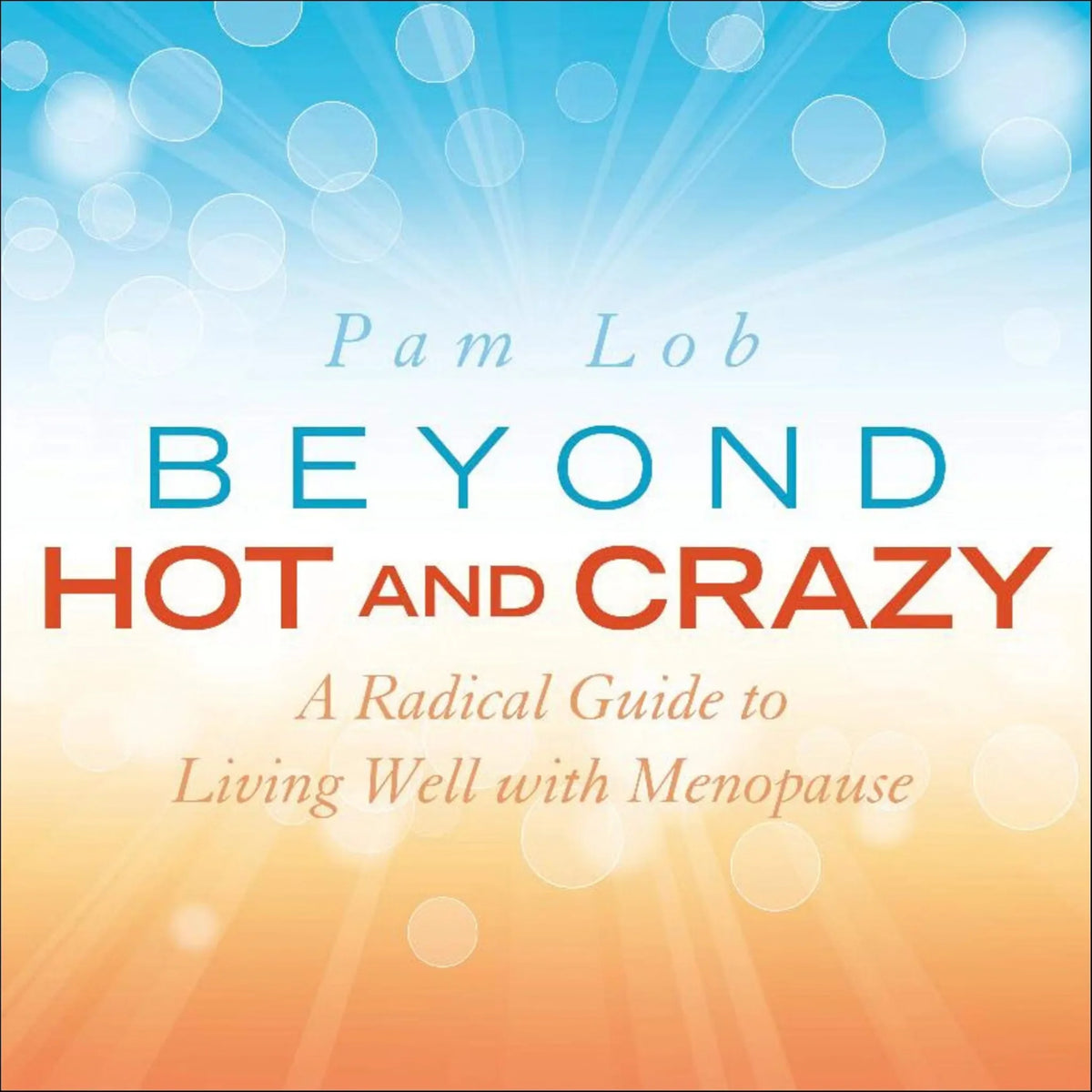 Beyond Hot and Crazy
