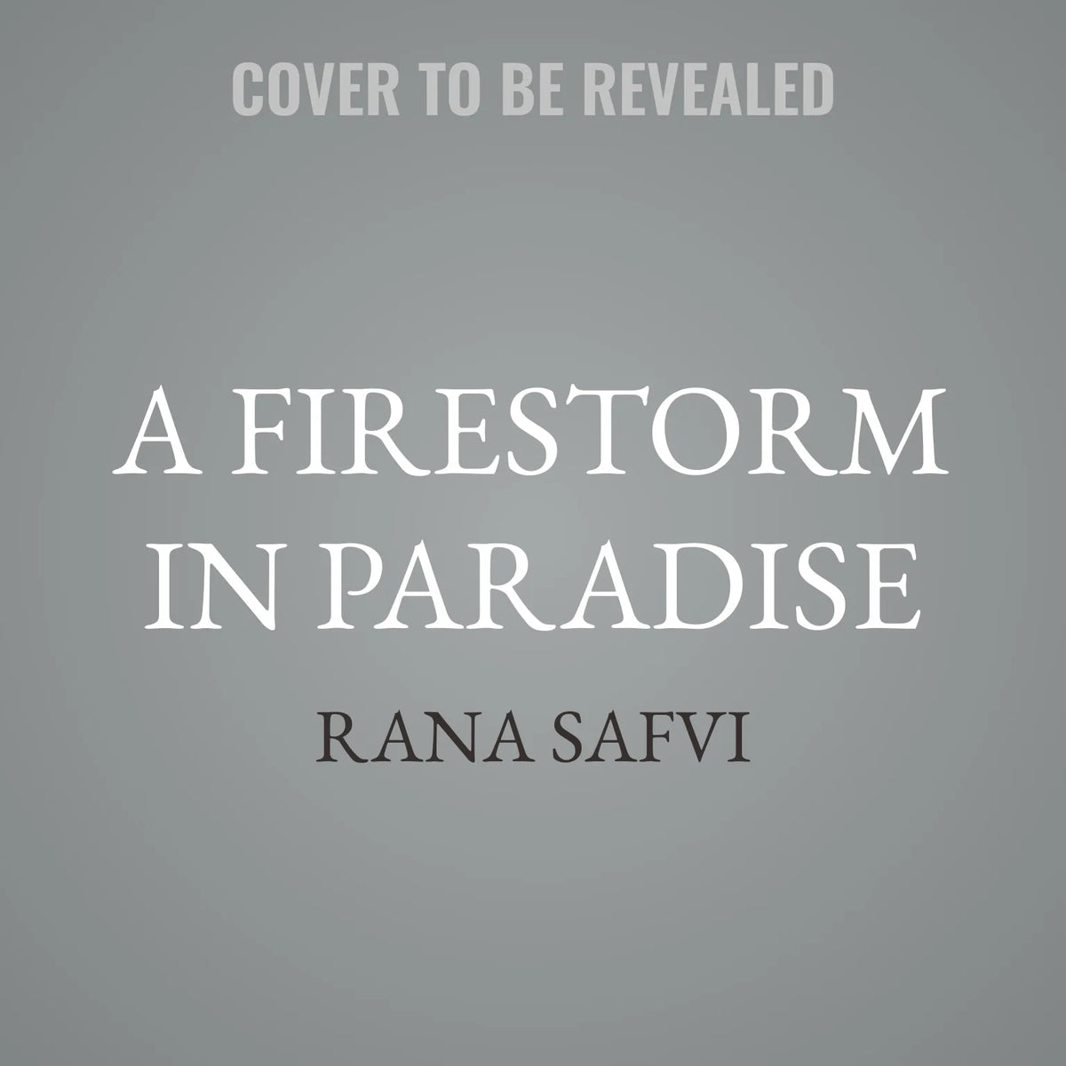 A Firestorm in Paradise