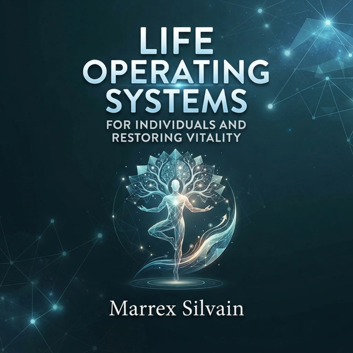 Life Operating Systems for Individuals and Restoring Vitality