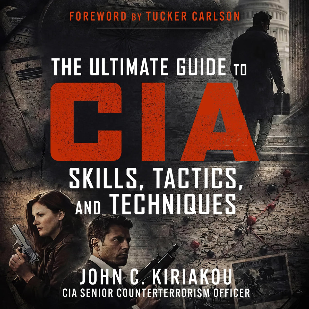 The Ultimate Guide to CIA Skills, Tactics, and Techniques