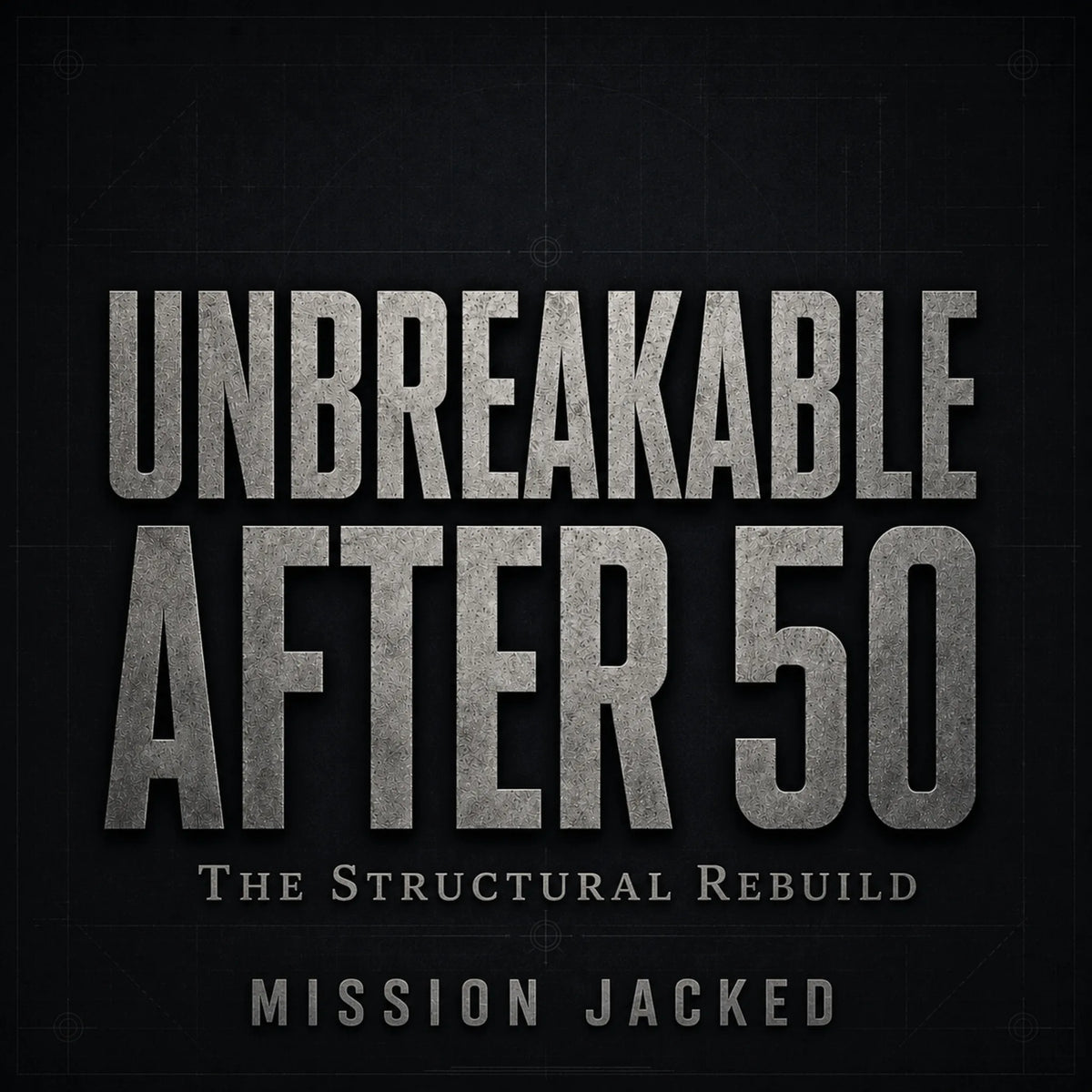 Unbreakable After 50
