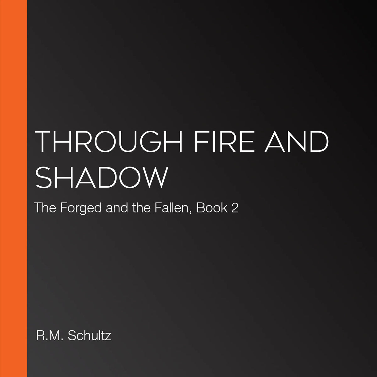 Through Fire and Shadow