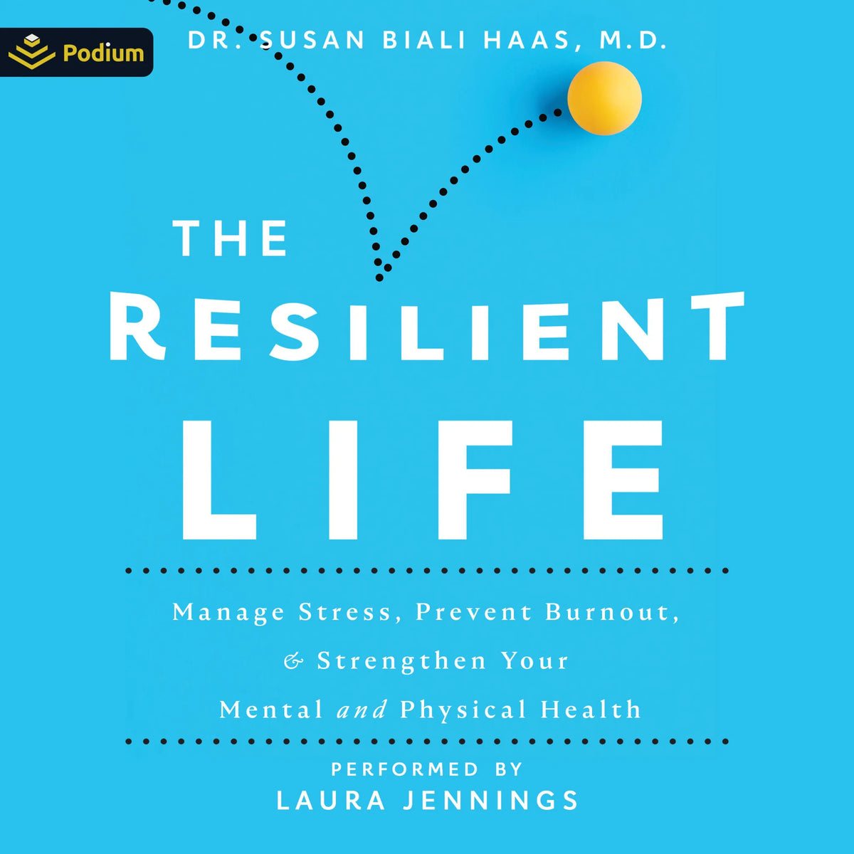 The Resilient Life: Manage Stress, Prevent Burnout & Strengthen Your Mental and Physical Health