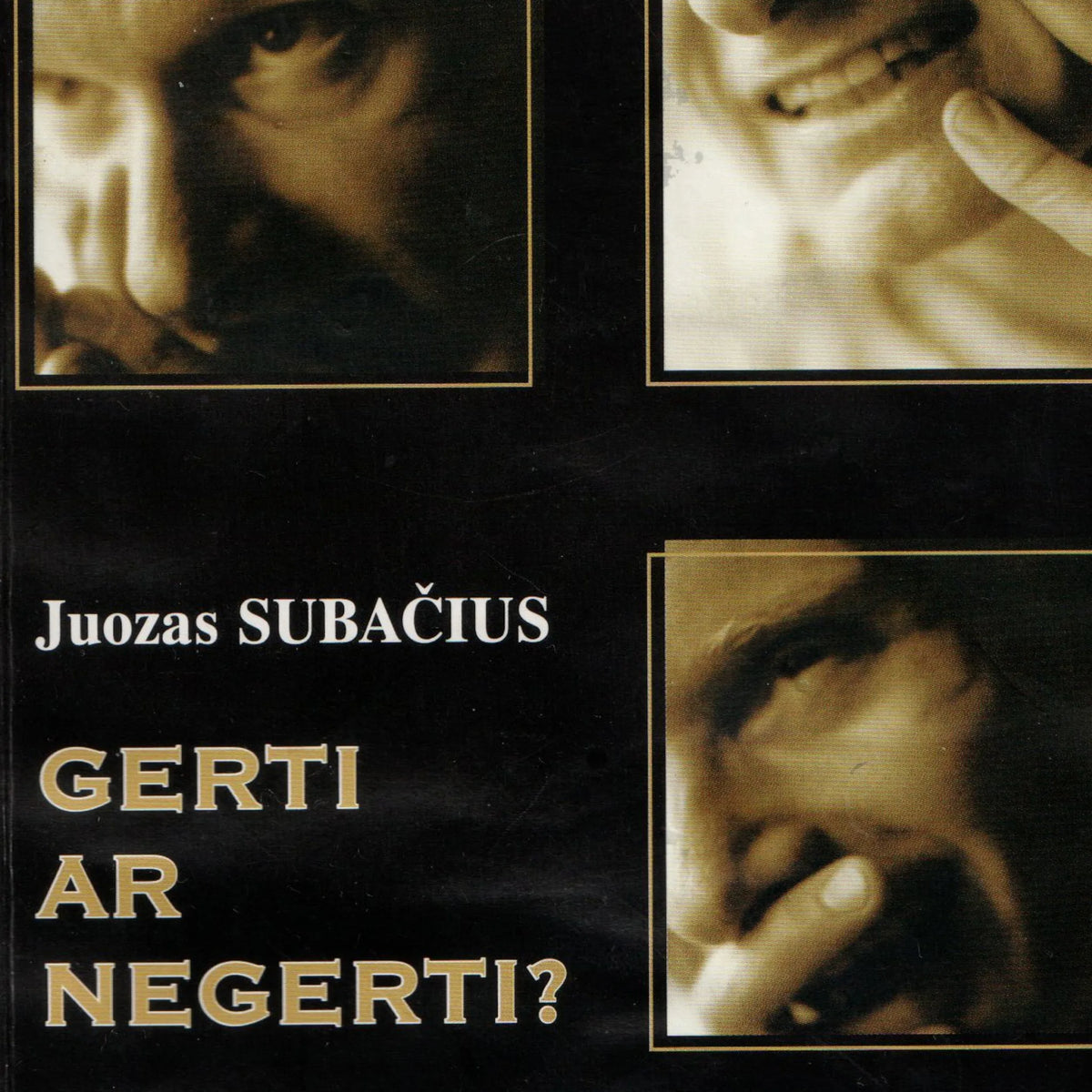 Gerti ar negerti?