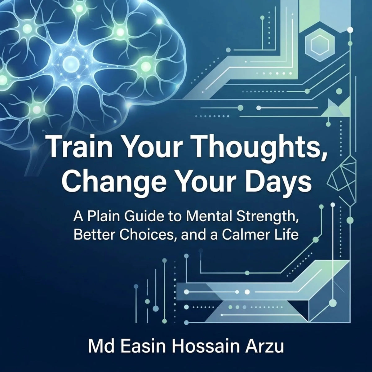 Train Your Thoughts, Change Your Days
