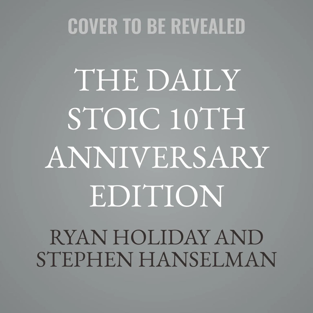The Daily Stoic 10th Anniversary Edition