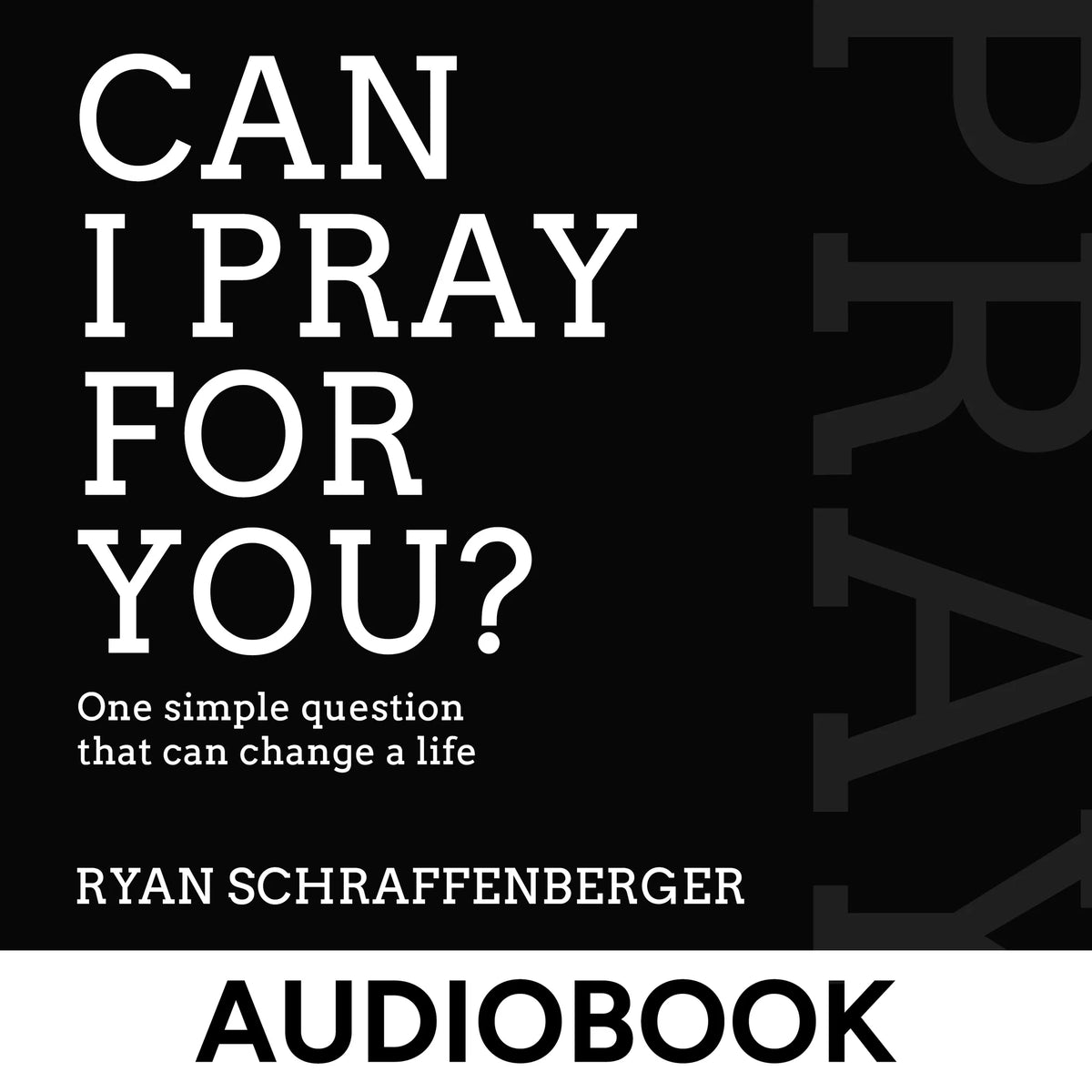 Can I Pray for You?