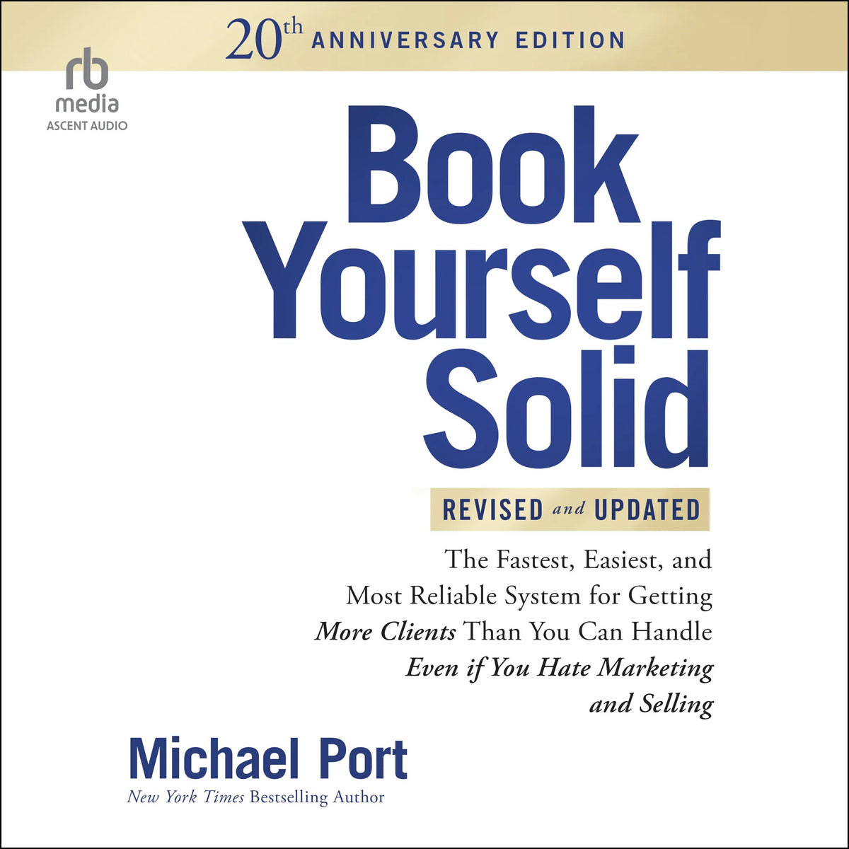 Book Yourself Solid Revised & Updated 20th Anniversary Edition