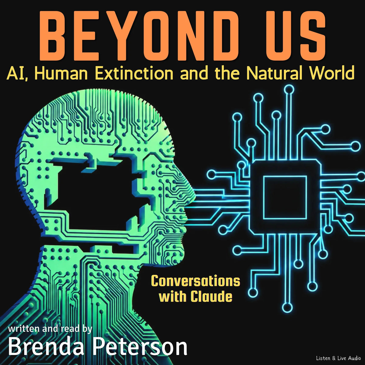 Beyond Us: AI, Human Extinction and the Natural World, Conversations with Claude