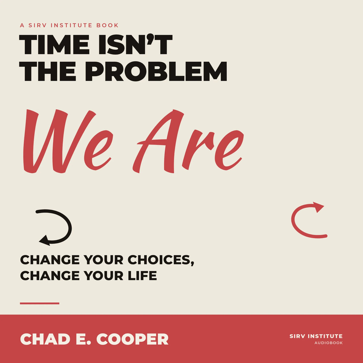 Time Isn't the Problem, We Are