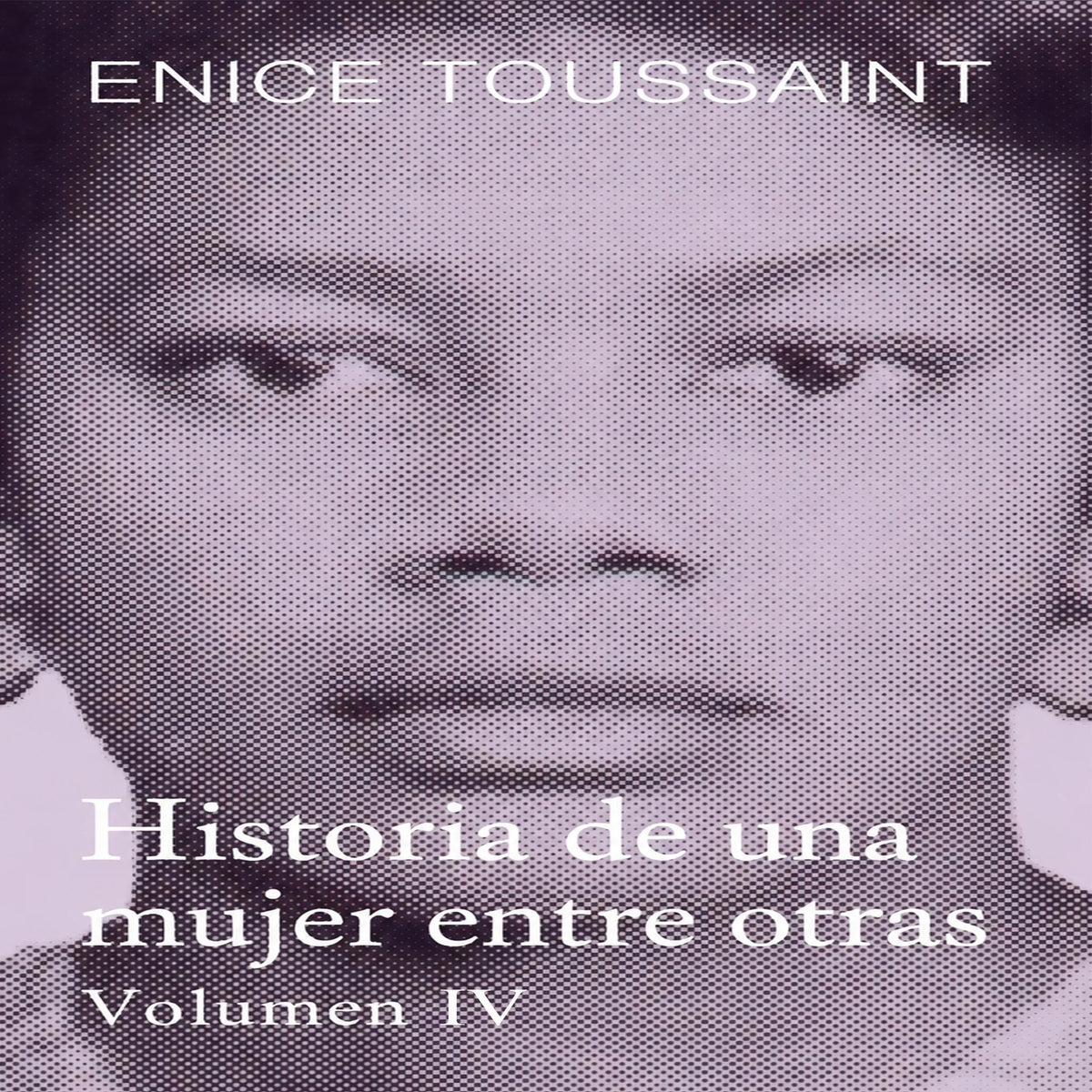 Historia de una mujer entre otras — Volumen IV