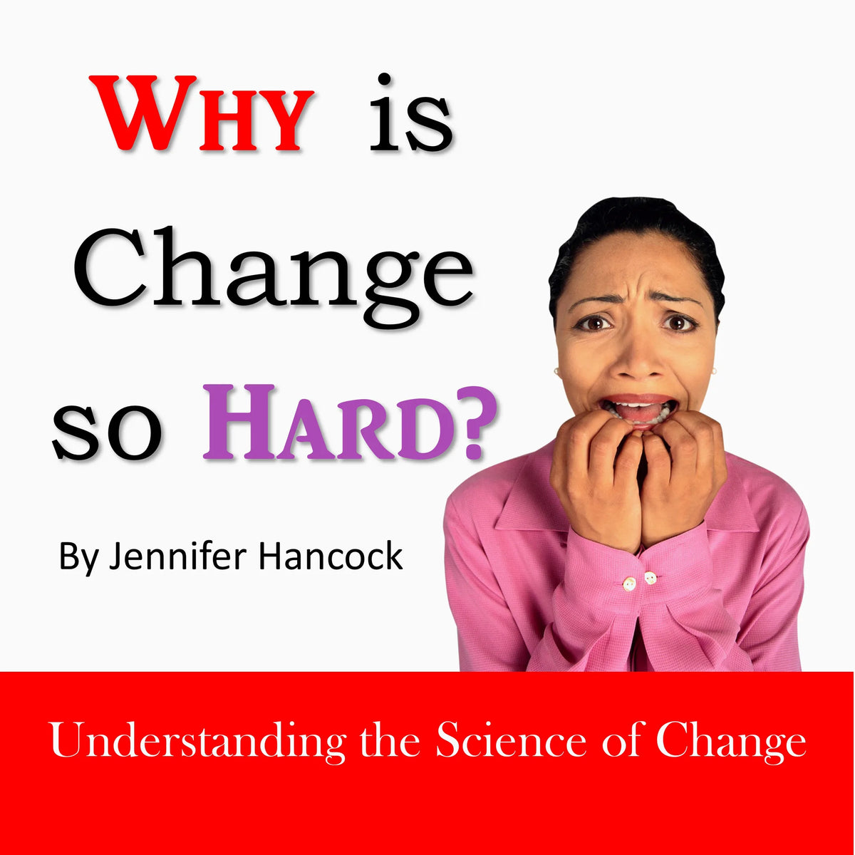 Why is Change So Hard?
