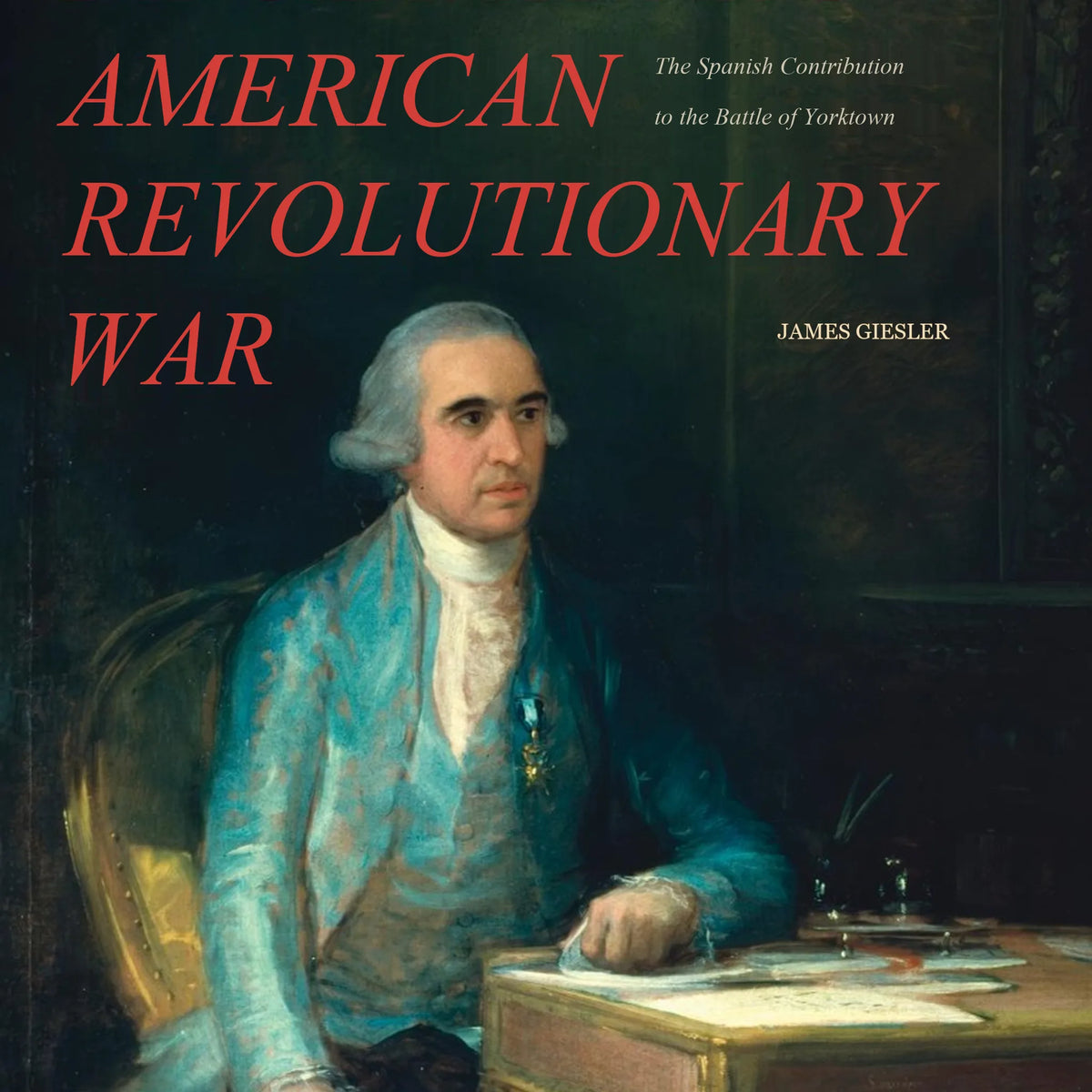 Francisco de Saavedra’s American Revolutionary War