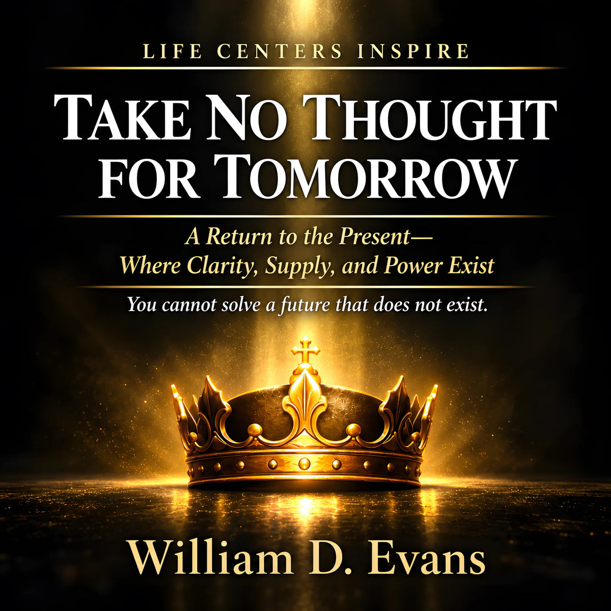 Take No Thought For Tomorrow