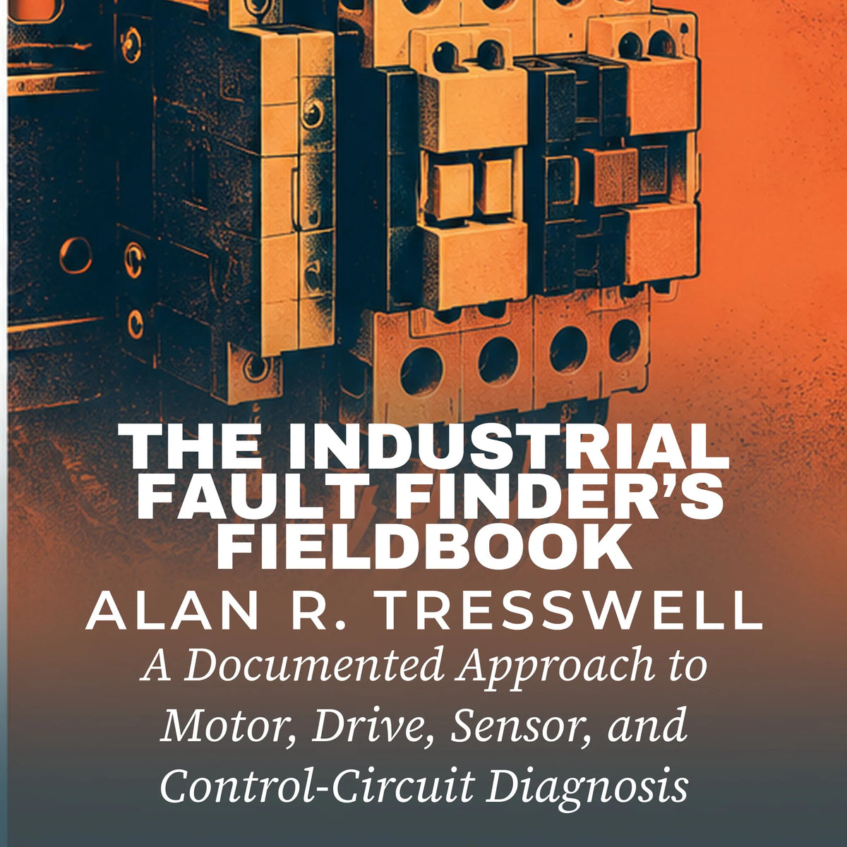 The Industrial Fault Finder's Fieldbook