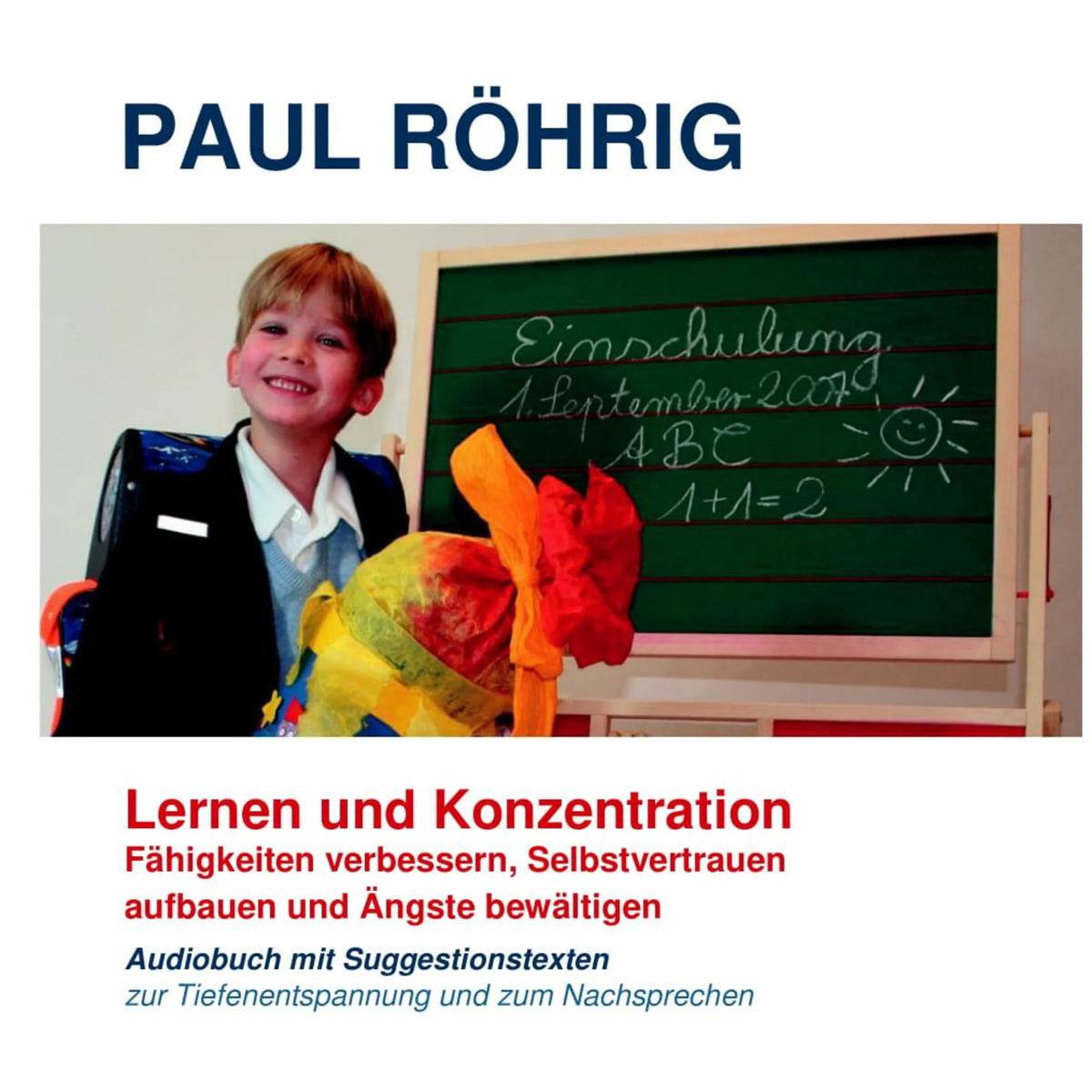 Lernen und Konzentration Fähigkeiten verbessern, Selbstvertrauen aufbauen und Ängste bewältigen