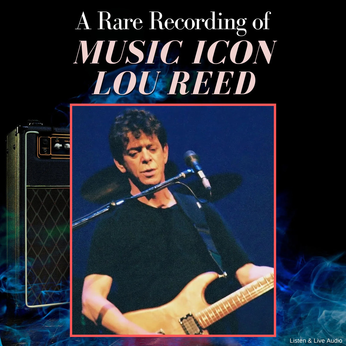 A Rare Recording of Music Icon Lou Reed