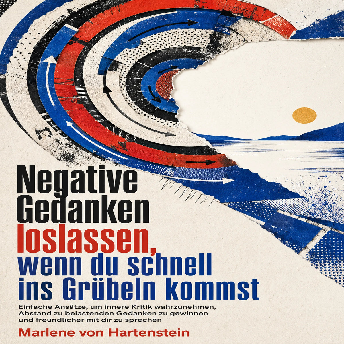 Negative Gedanken loslassen, wenn du schnell ins Grübeln kommst