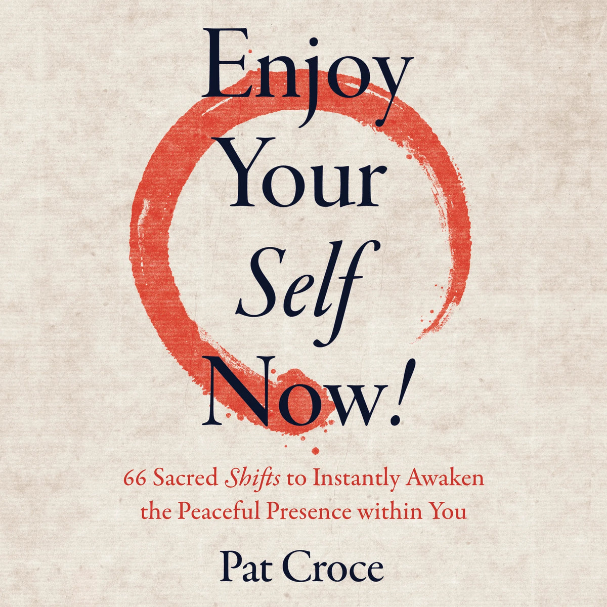 Enjoy Your Self Now!