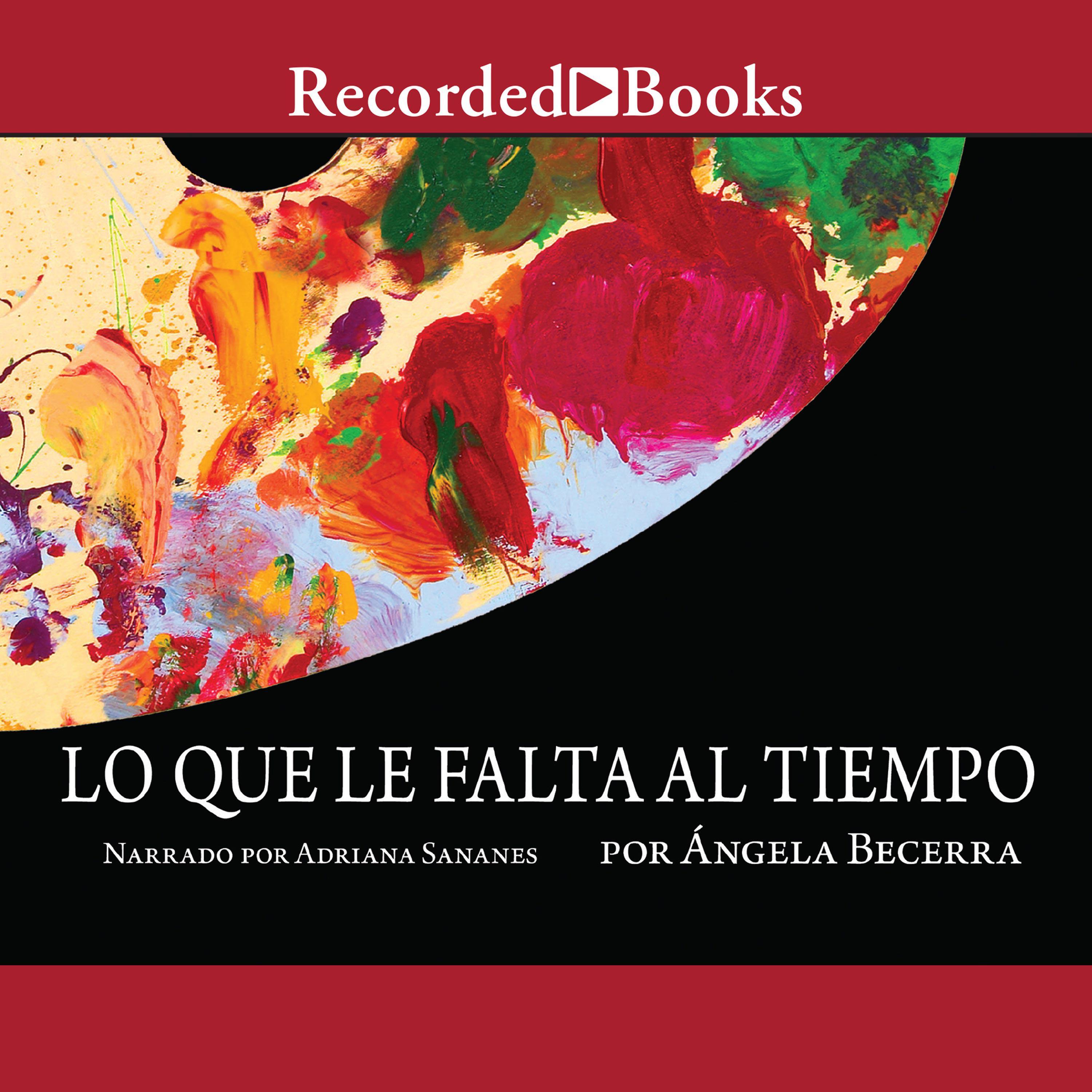 Lo que le falta al tiempo (What it Lacks in Time)