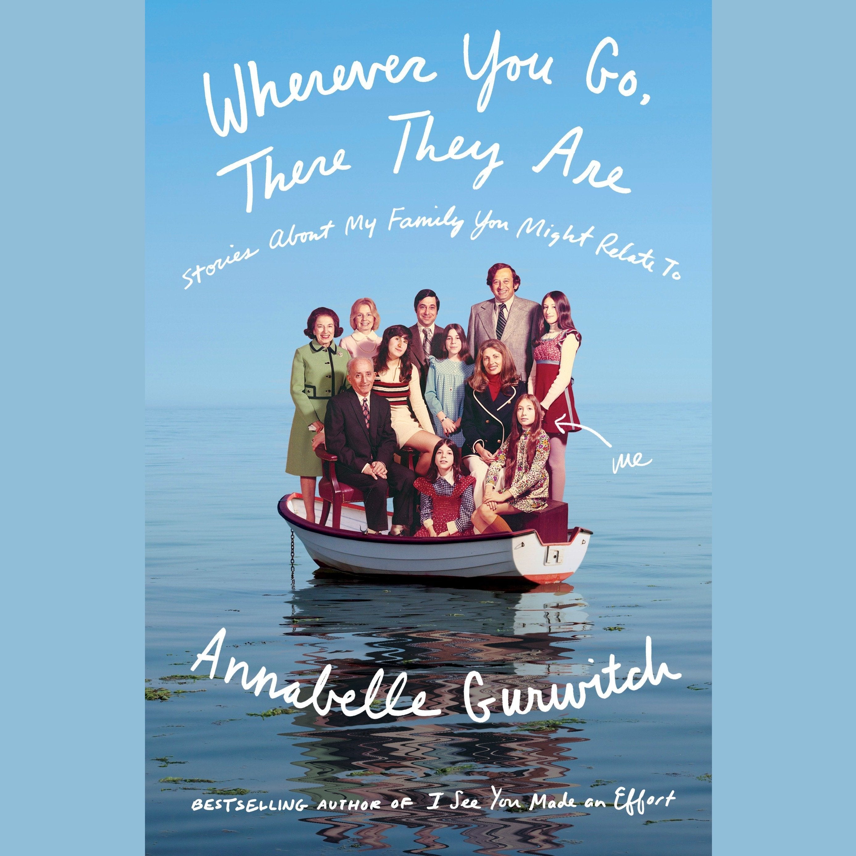 Wherever You Go, There They Are
