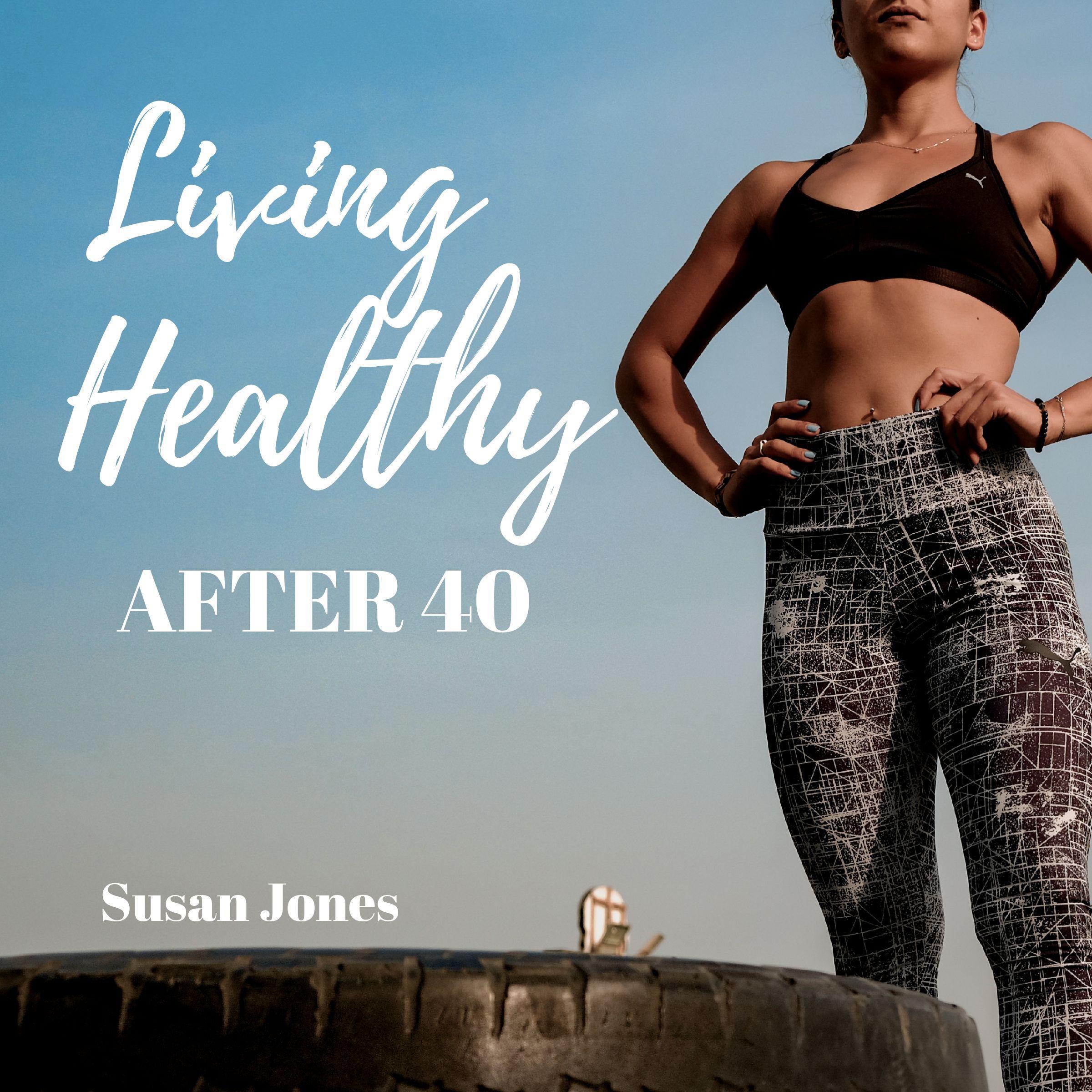Living Healthy after 40