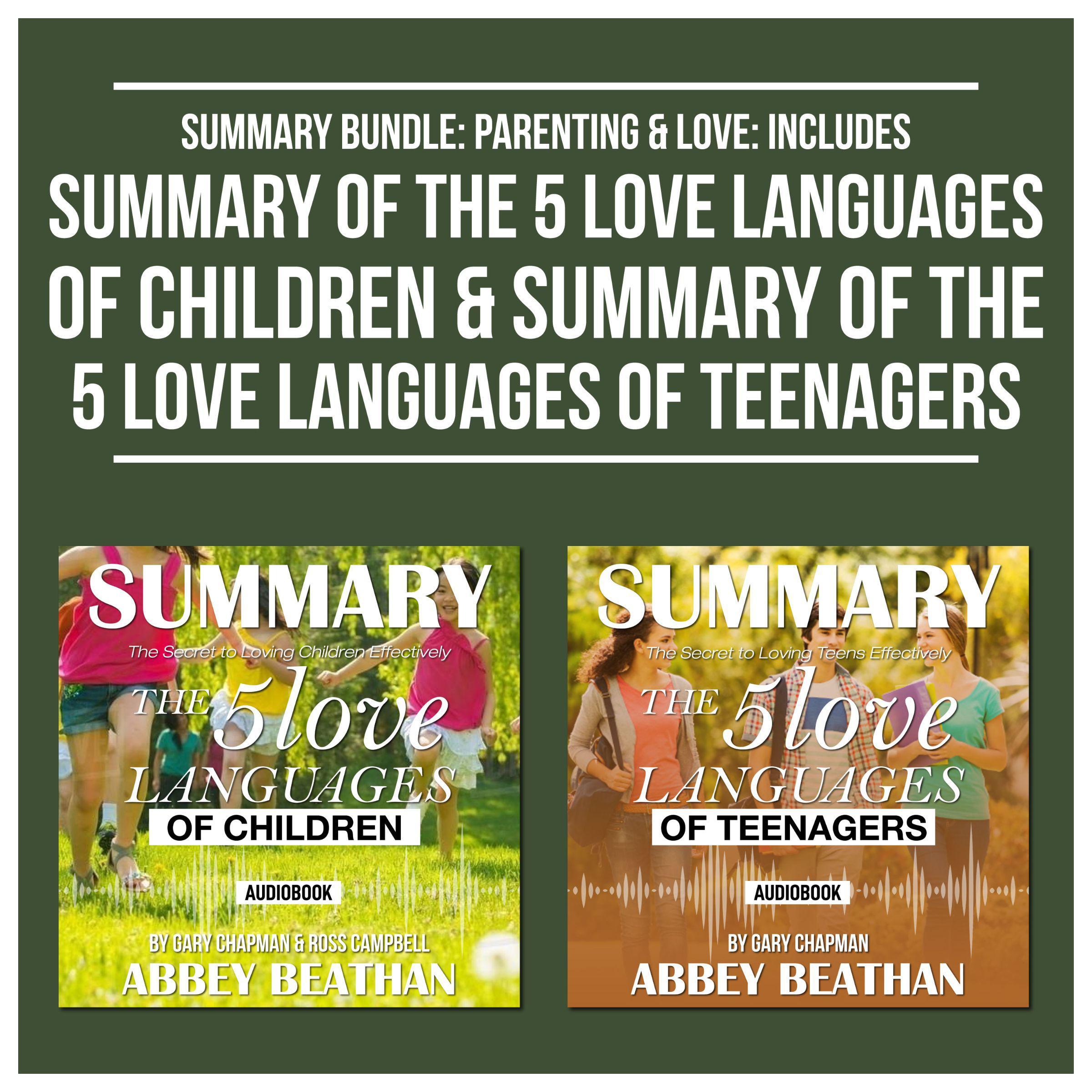 Summary Bundle: Parenting &amp; Love: Includes Summary of The 5 Love Languages of Children &amp; Summary of The 5 Love Languages of Teenagers