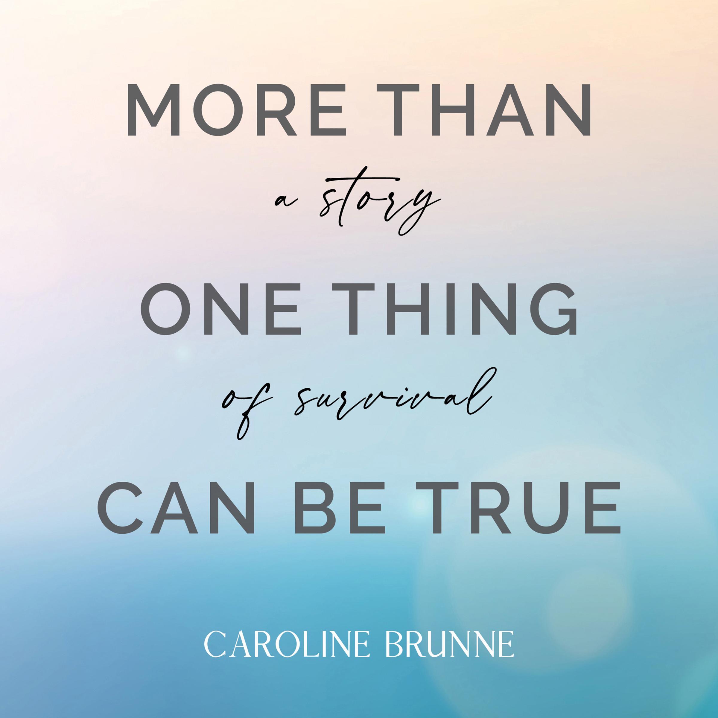 More Than One Thing Can Be True